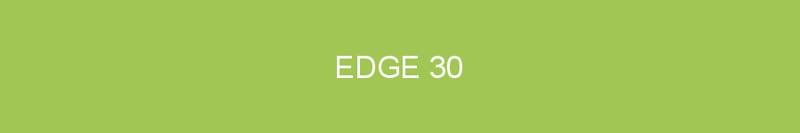 Edge 30